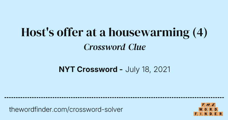 Host's offer at a housewarming crossword clue image