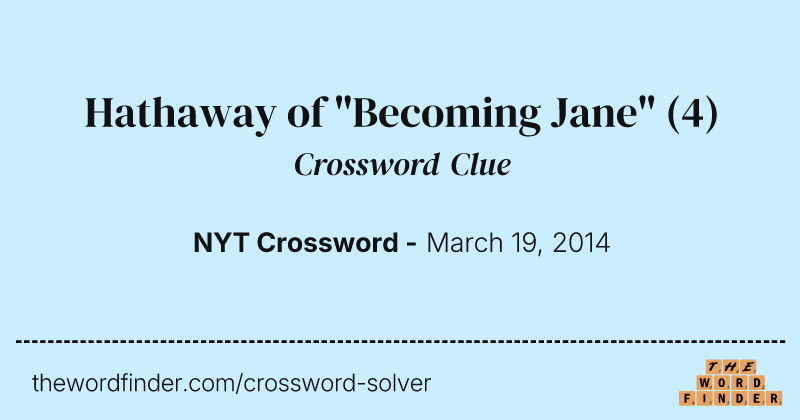 Hathaway of "Becoming Jane" crossword clue image