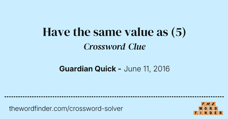Have the same value as crossword clue image