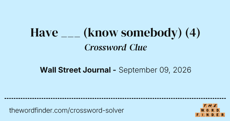 Have ___ (know somebody) crossword clue image