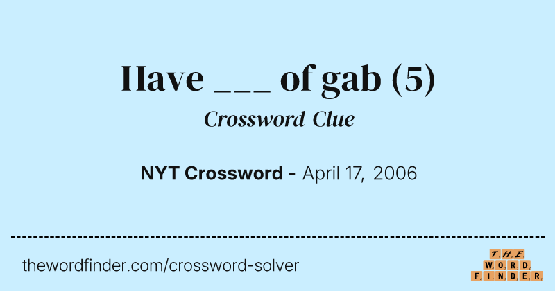 Have ___ of gab crossword clue image
