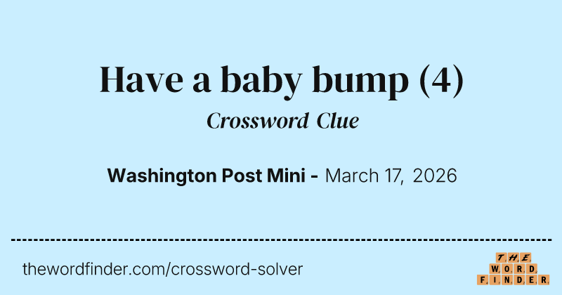 Have a baby bump crossword clue image