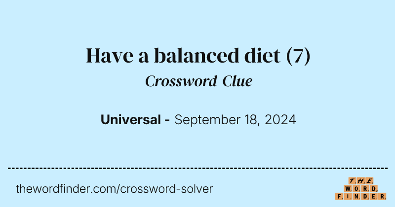 Have a balanced diet crossword clue image