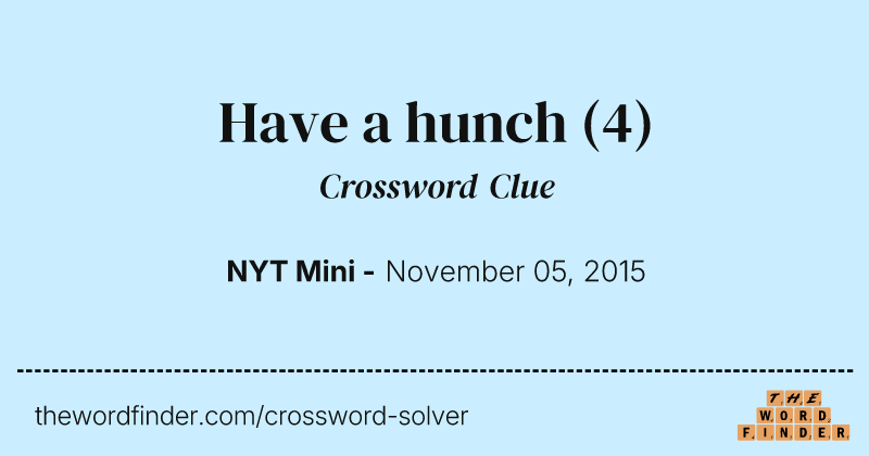 Have a hunch crossword clue image