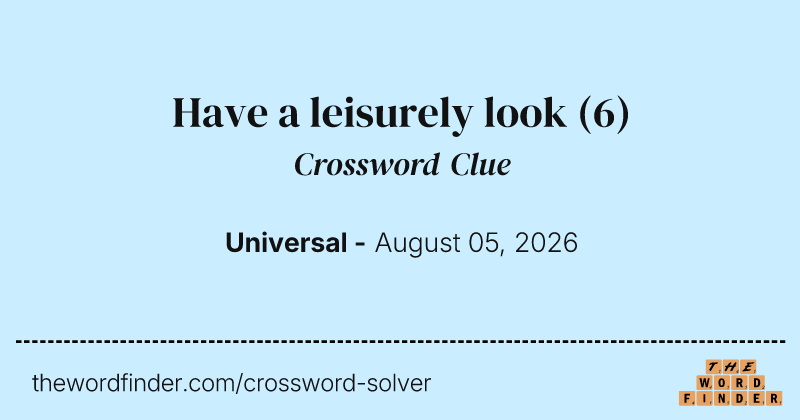 Have a leisurely look crossword clue image