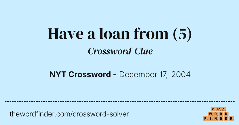 Have a loan from crossword clue image
