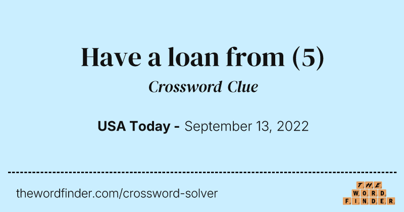 Have a loan from crossword clue image