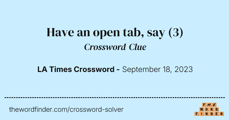 Have an open tab, say crossword clue image