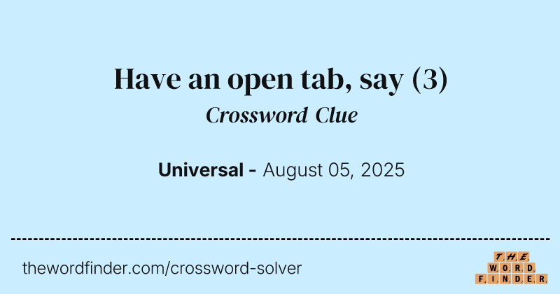 Have an open tab, say crossword clue image