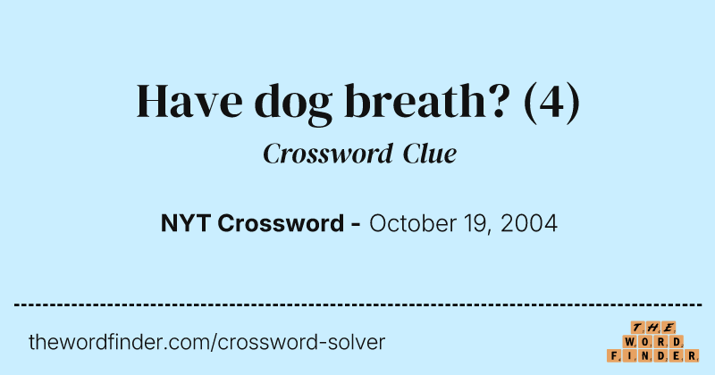 Have dog breath? crossword clue image