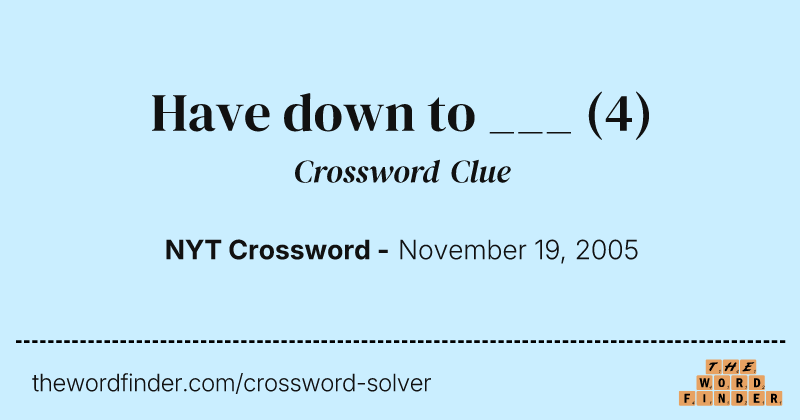 Have down to ___ crossword clue image