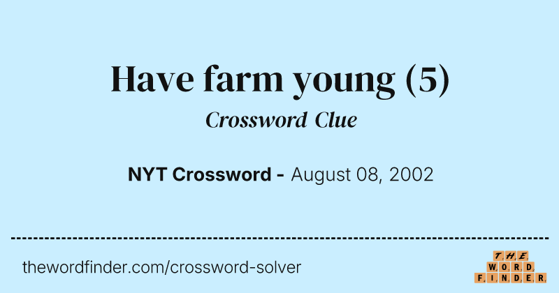 Have farm young crossword clue image