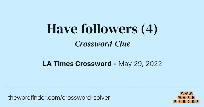 Have followers crossword clue image