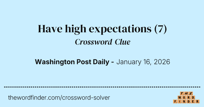 Have high expectations crossword clue image