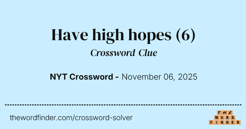 Have high hopes crossword clue image