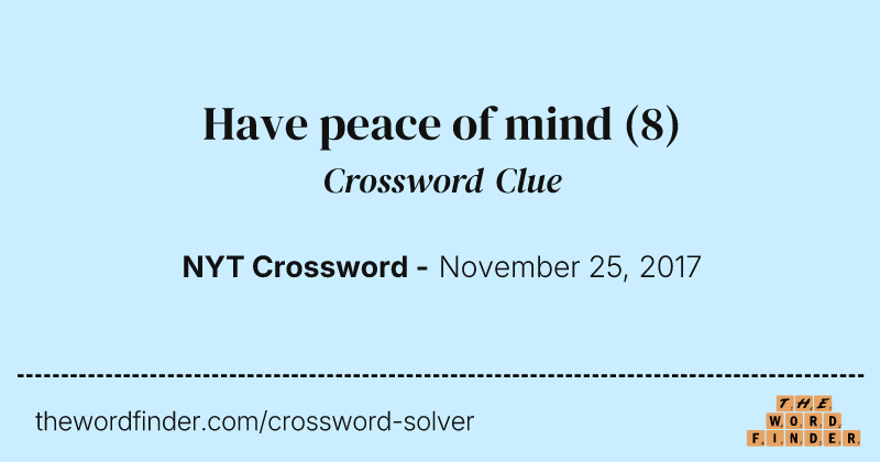 Have peace of mind crossword clue image