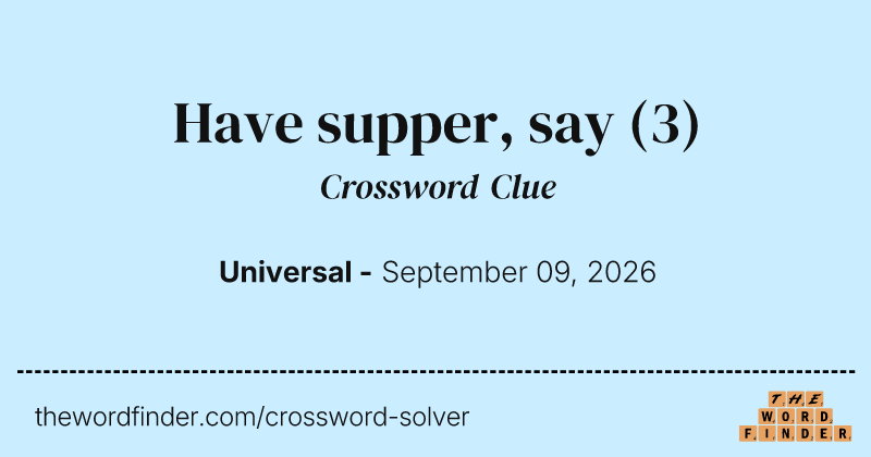 Have supper, say crossword clue image