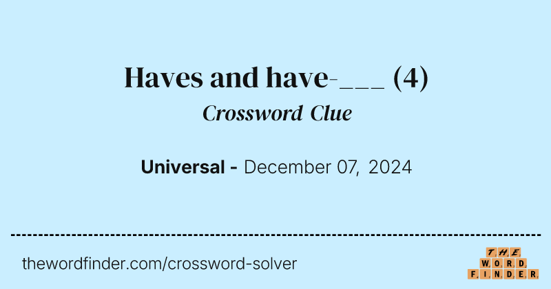 Haves and have-___ crossword clue image