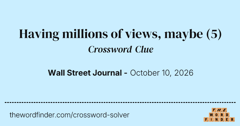 Having millions of views, maybe crossword clue image