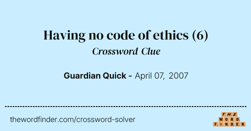 Having no code of ethics crossword clue image