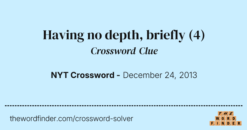 Having no depth, briefly crossword clue image