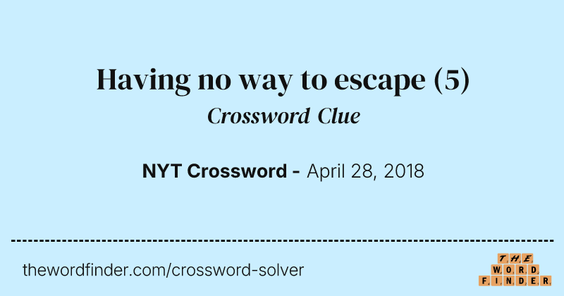 Having no way to escape crossword clue image