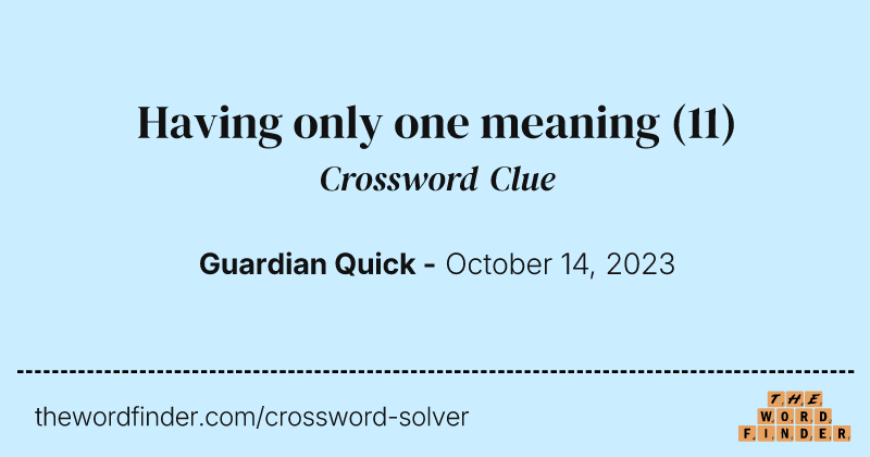 Having only one meaning crossword clue image