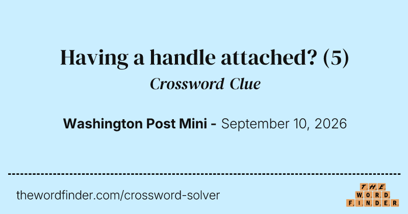 Having a handle attached? crossword clue image
