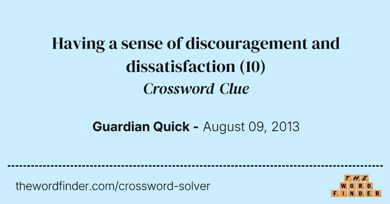 Having a sense of discouragement and dissatisfaction crossword clue image