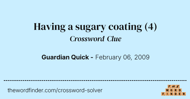 Having a sugary coating crossword clue image