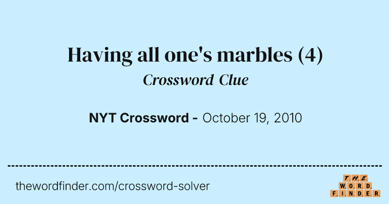 Having all one's marbles crossword clue image