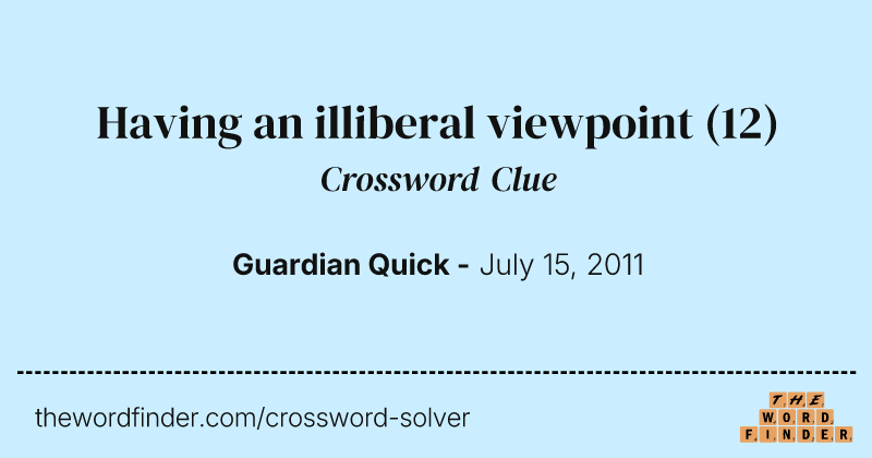Having an illiberal viewpoint crossword clue image