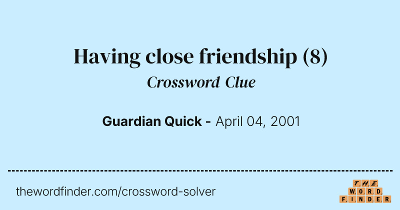 Having close friendship crossword clue image
