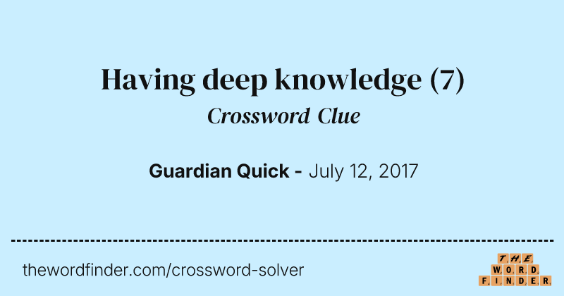 Having deep knowledge crossword clue image