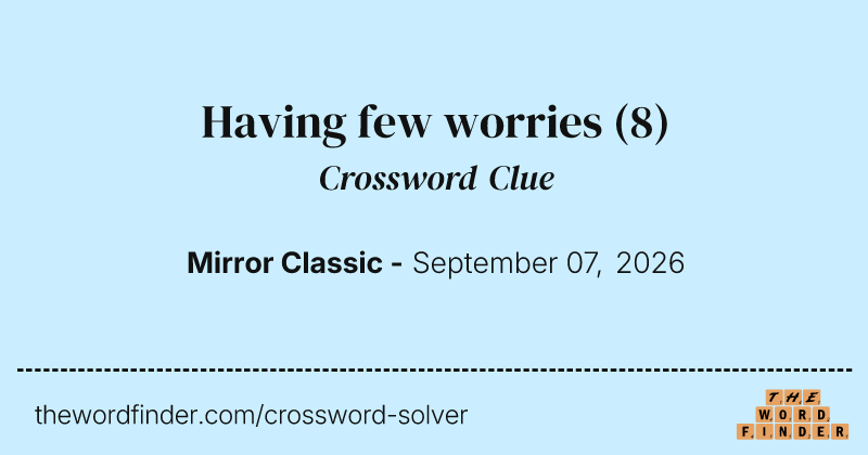Having few worries crossword clue image