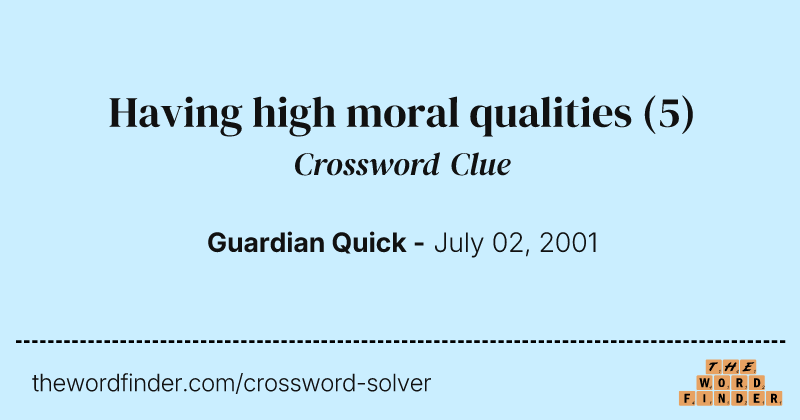 Having high moral qualities crossword clue image