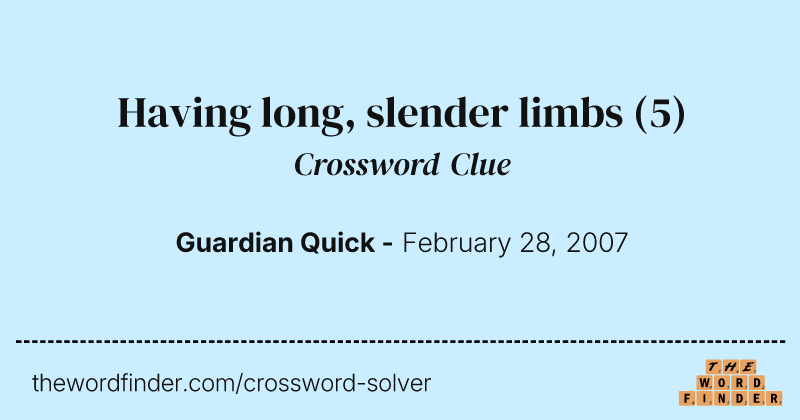 Having long, slender limbs crossword clue image