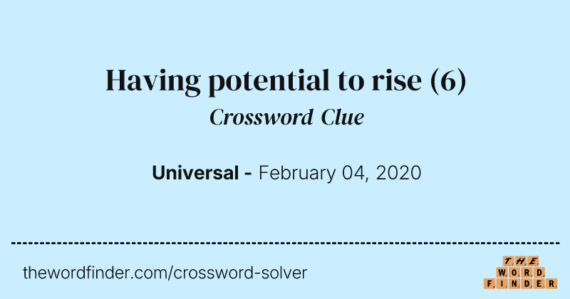 Having potential to rise crossword clue image