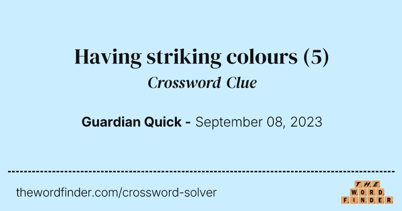 Having striking colours crossword clue image