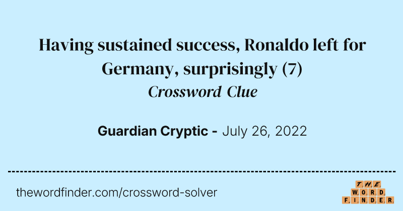 Having sustained success, Ronaldo left for Germany, surprisingly crossword clue image