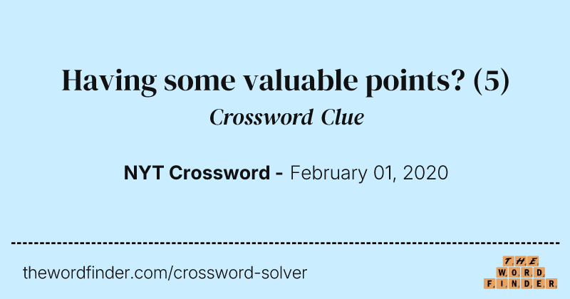 Having some valuable points? crossword clue image