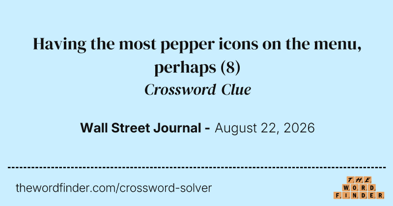 Having the most pepper icons on the menu, perhaps crossword clue image