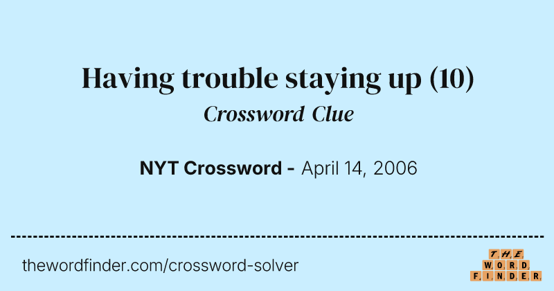 Having trouble staying up crossword clue image