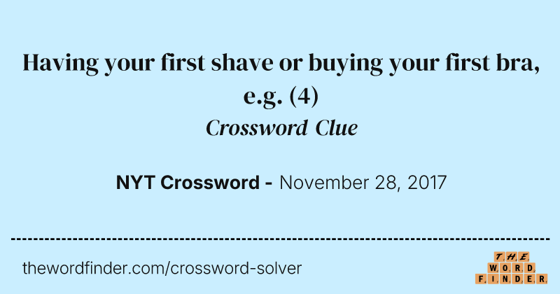 Having your first shave or buying your first bra, e.g. crossword clue image
