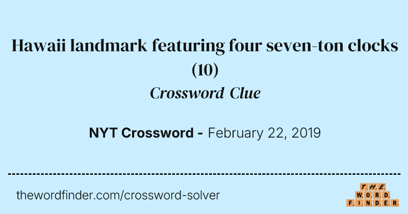 Hawaii landmark featuring four seven-ton clocks crossword clue image