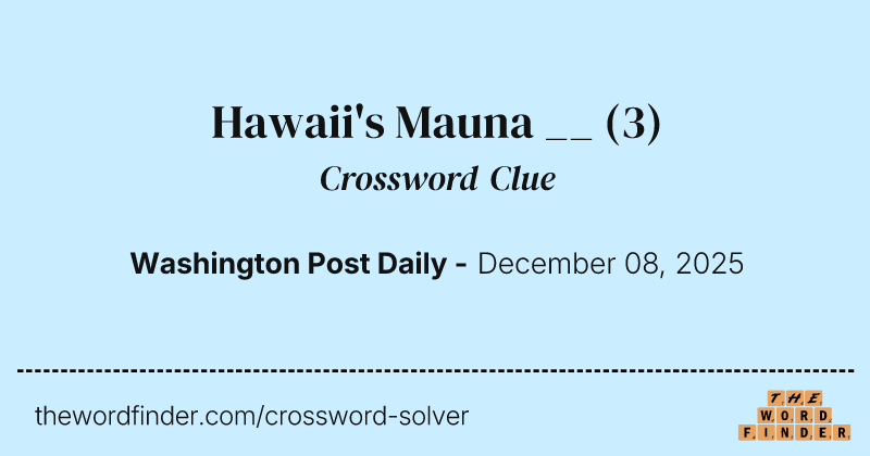 Hawaii's Mauna __ crossword clue image