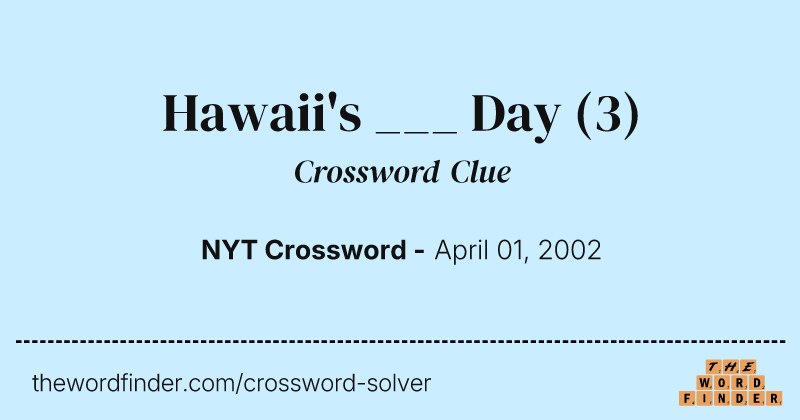 Hawaii's ___ Day crossword clue image