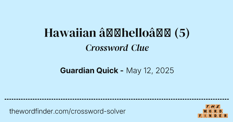 Hawaiian ‘hello’ crossword clue image