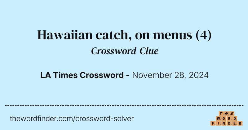 Hawaiian catch, on menus crossword clue image