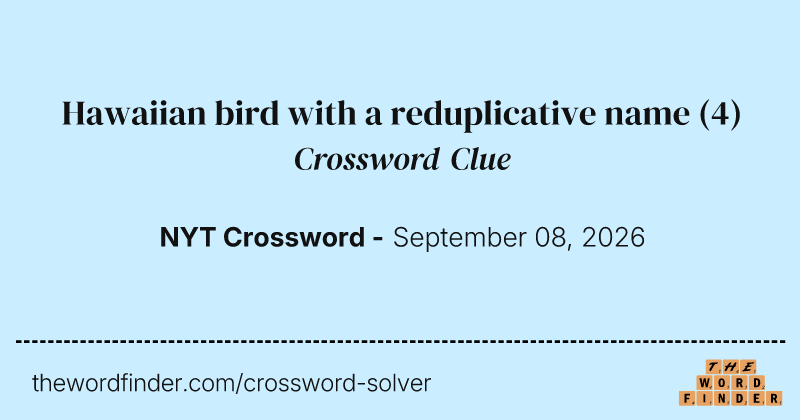 Hawaiian bird with a reduplicative name crossword clue image